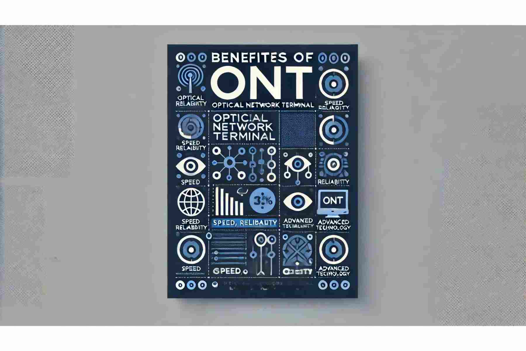 Benefits Of ONT (Optical Network Terminal)