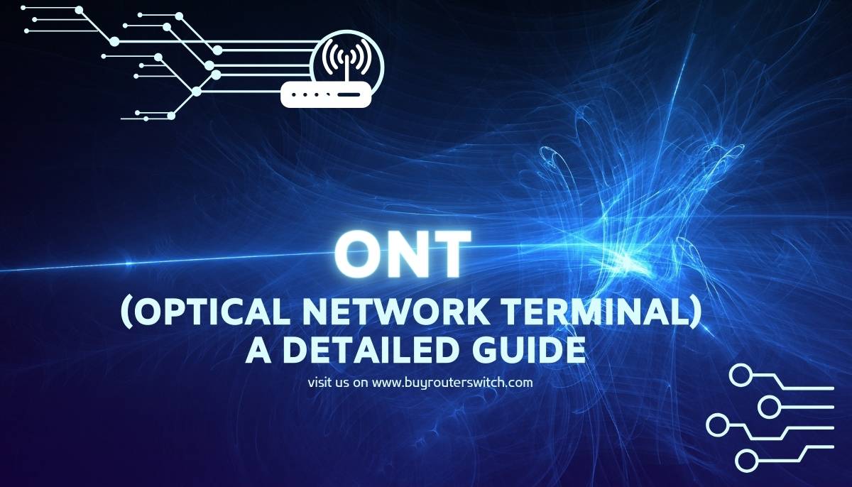 ONT (Optical Network Terminal)